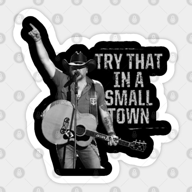 Try that in a small town Sticker by suriaa